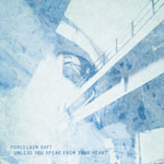 last ned album Download Porcelain Raft - Unless You Speak From Your Heart album