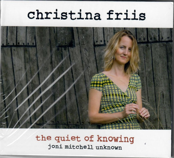 Album herunterladen Christina Friis - The Quiet Of Knowing Joni Mitchell Unknown