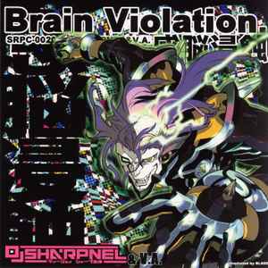 DJ Sharpnel - Brain Violation. = 感脳侵食 album cover