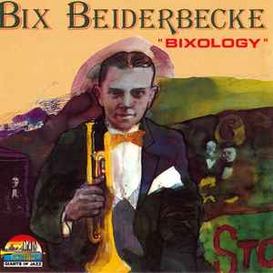 Bixology / Bix Beiderbecke, cnt & p. Al Gande, trb | Beiderbecke, Bix. Cnt & p.