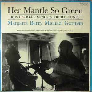 Margaret Barry - Her Mantle So Green - Irish Street Songs & Fiddle Tunes album cover