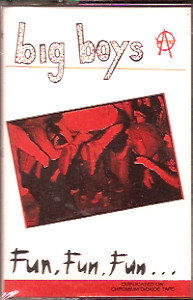 Big Boys – Fun, Fun, Fun... (1982, Vinyl) - Discogs