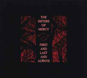 First And Last And Always - The Sisters Of Mercy