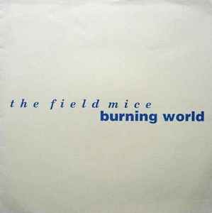 The Field Mice - Burning World