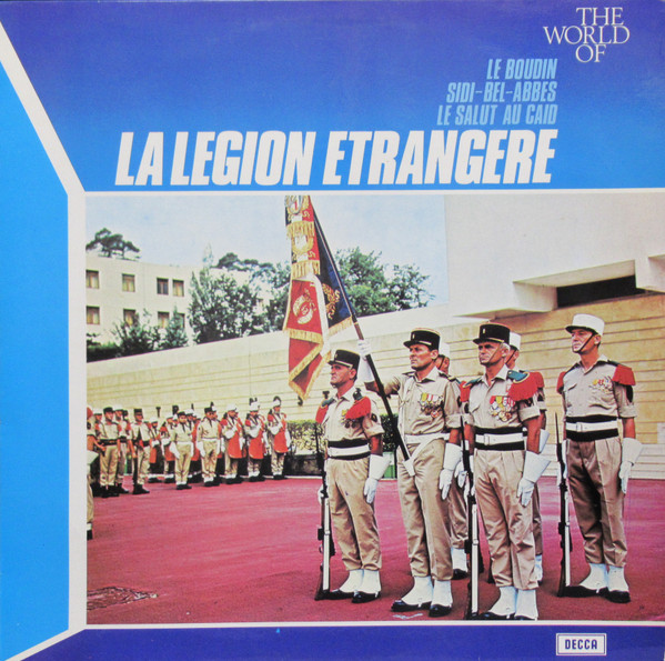 télécharger l'album Musique & Chœur de la Légion Etrangère - The World Of La Legion Etrangere