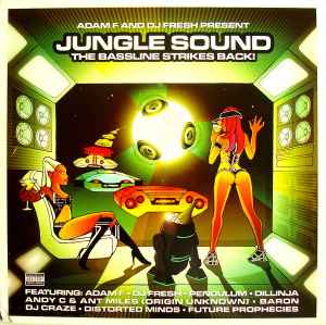 Jungle Sound - The Bassline Strikes Back! - Adam F And DJ Fresh