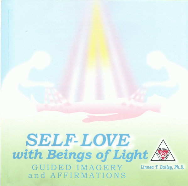 last ned album Linnea T Bailey - Self Love with Beings of Light Guided Imagery and Affirmations
