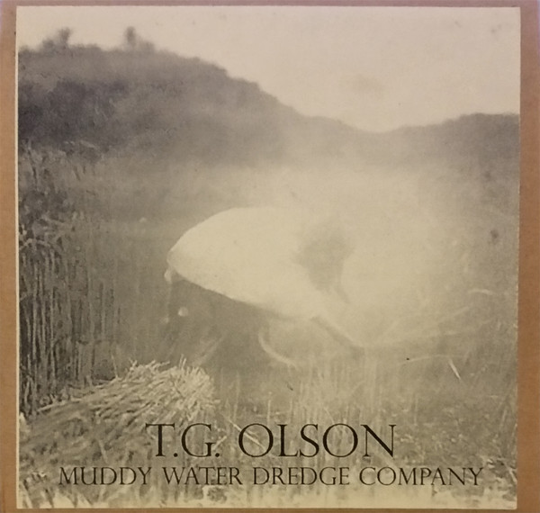 télécharger l'album T G Olson - Muddy Water Dredge Company