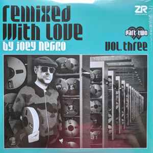 Joey Negro - Remixed With Love By Joey Negro (Vol. Three) (Part Two)