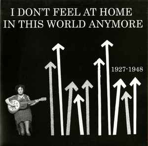 Various - I Don't Feel At Home In This World Anymore