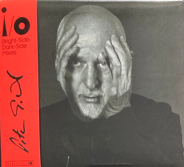 I/O : bright-side dark-side mixes / Peter Gabriel | Gabriel, Peter (1950-) - compositeur, musicien, chanteur anglais de pop. Interprète