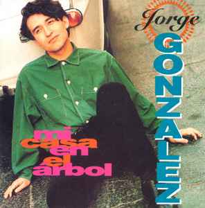 Jorge González - Mi Casa En El Arbol album cover