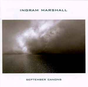 Ingram Marshall - September Canons album cover
