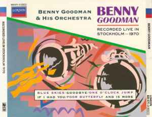 Benny Goodman And His Orchestra - Benny Goodman Recorded Live In Stockholm album cover