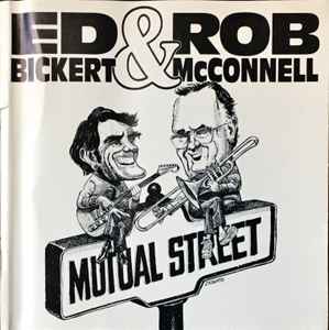 Ed Bickert & Rob McConnell – Mutual Street (CD) - Discogs