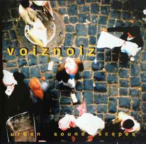 Michel Banabila - VoizNoiz - Urban Sound Scapes album cover