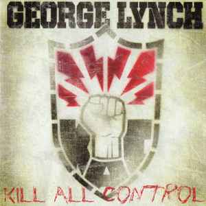 George Lynch - Kill All Control