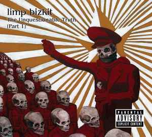 Limp Bizkit - The Unquestionable Truth (Part 1) | Releases | Discogs