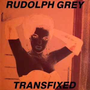 Rudolph Grey - Transfixed