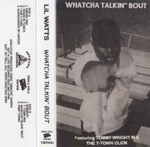 Lil Watts - Whatcha Talkin' Bout