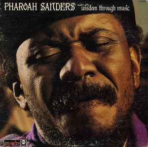 Pharoah Sanders - Wisdom Through Music