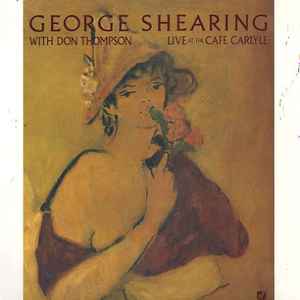 Live At The Cafe Carlyle - George Shearing With Don Thompson