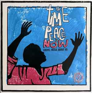 The Time For Peace Is Now (Gospel Music About Us) - Various