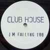 Club House - I'm Falling Too