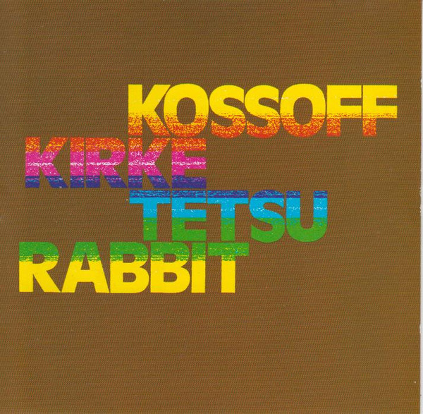 Kossoff/Kirke/Tetsu/Rabbit – Kossoff/Kirke/Tetsu/Rabbit (1990, CD