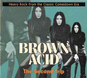 Brown Acid: The Second Trip (Heavy Rock From The Classic Comedown Era) - Various
