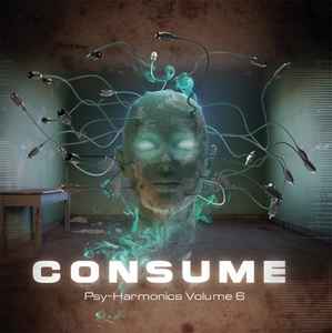 Consume Psy-Harmonics Volume 6 - Various