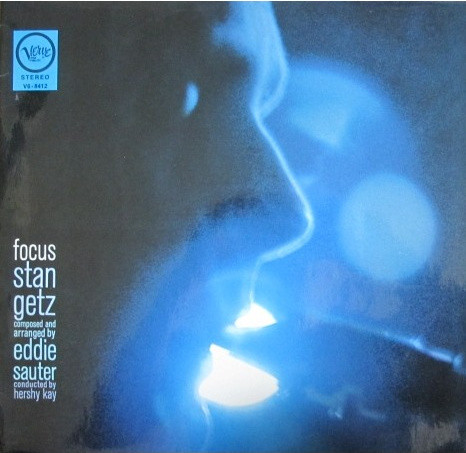 Stan Getz / Eddie Sauter – Focus (1964, Vinyl) - Discogs