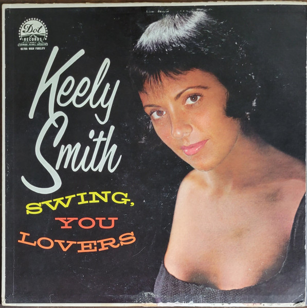 Keely Smith – Swing, You Lovers (1960, Vinyl) - Discogs