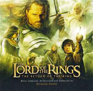 Howard Shore - The Lord Of The Rings: The Return Of The King (Original Motion Picture Soundtrack)