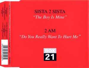 Sista 2 Sista / 2 AM – The Boy Is Mine / Do You Really Want To