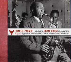 Charlie Parker - Complete Royal Roost Broadcasts album cover