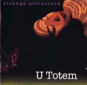 Strange Attractors - U Totem