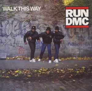 Walk This Way - Run DMC