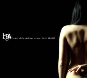 ESA - Themes Of Carnal Empowerment Pt. 2: Deceit