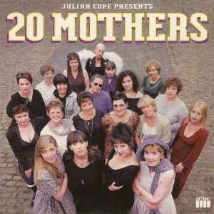 20 Mothers (Better To Light A Candle Than To Curse The Darkness) - Julian Cope