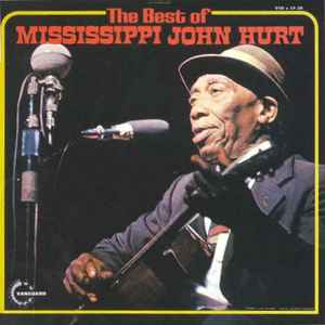 The Best Of Mississippi John Hurt - Mississippi John Hurt
