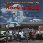 The Golden Age Of American Rock 'n' Roll Volume 7 (1998