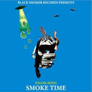 Killer-Bong* - Smoke Time: CDr, Mixed For Sale | Discogs