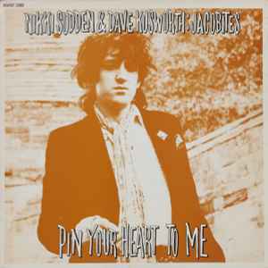 Pin Your Heart To Me - Nikki Sudden & Dave Kusworth, Jacobites