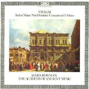 Stabat Mater • Nisi Dominus • Concerto In G Minor - Vivaldi - James Bowman, The Academy Of Ancient Music