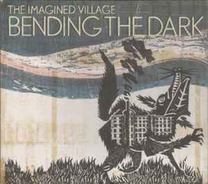 The Imagined Village - Bending The Dark album cover