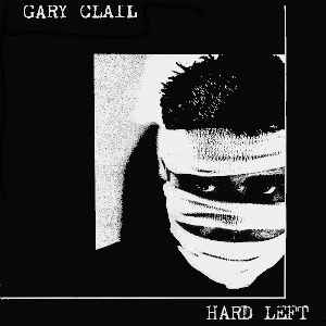 Hard Left - Gary Clail And Tackhead