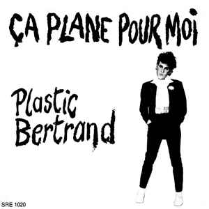 Plastic Bertrand - Ca Plane Pour Moi album cover
