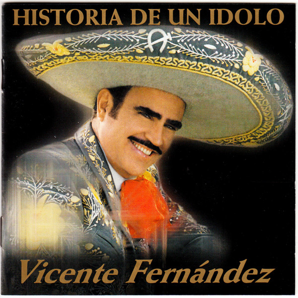 Vicente Fernandez – Historia De Un Idolo (2000, CD) - Discogs