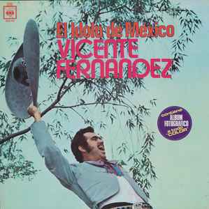 Vicente Fernandez - El Idolo De México